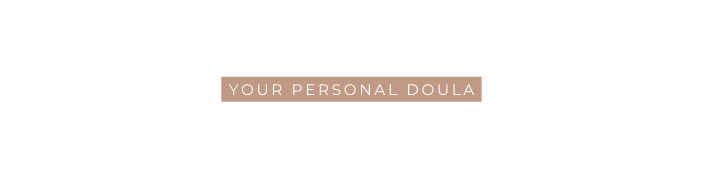 Your Personal Doula